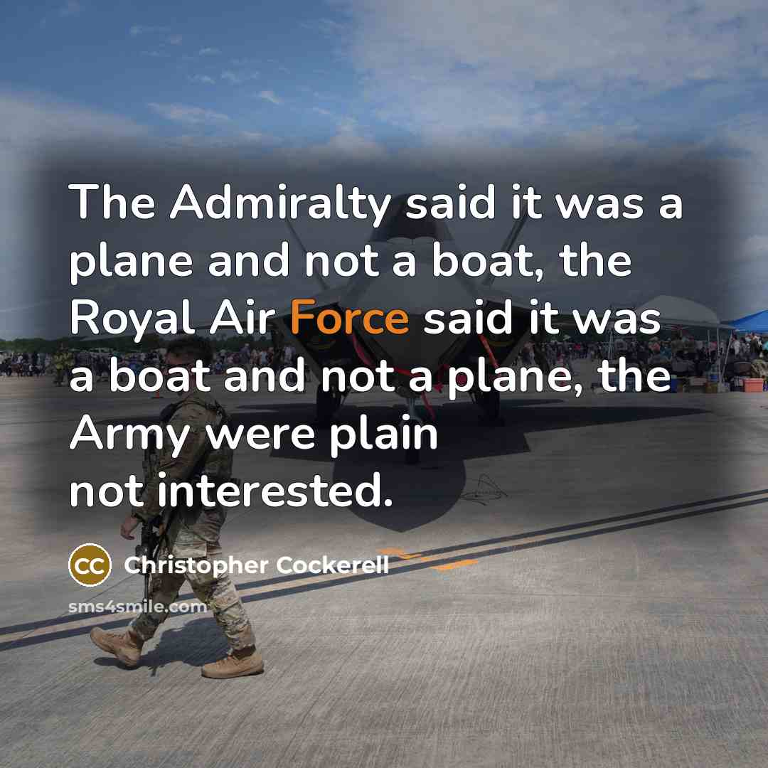 “The Admiralty said it was a plane and not a…” quote by Christopher Cockerell
