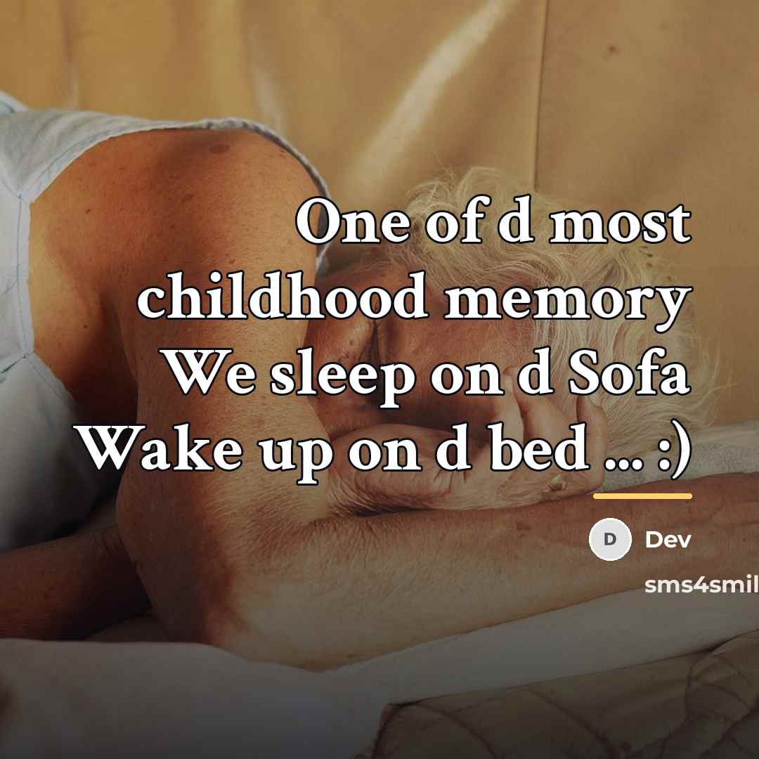 “One of d most childhood memory We sleep on d…” quote by Dev