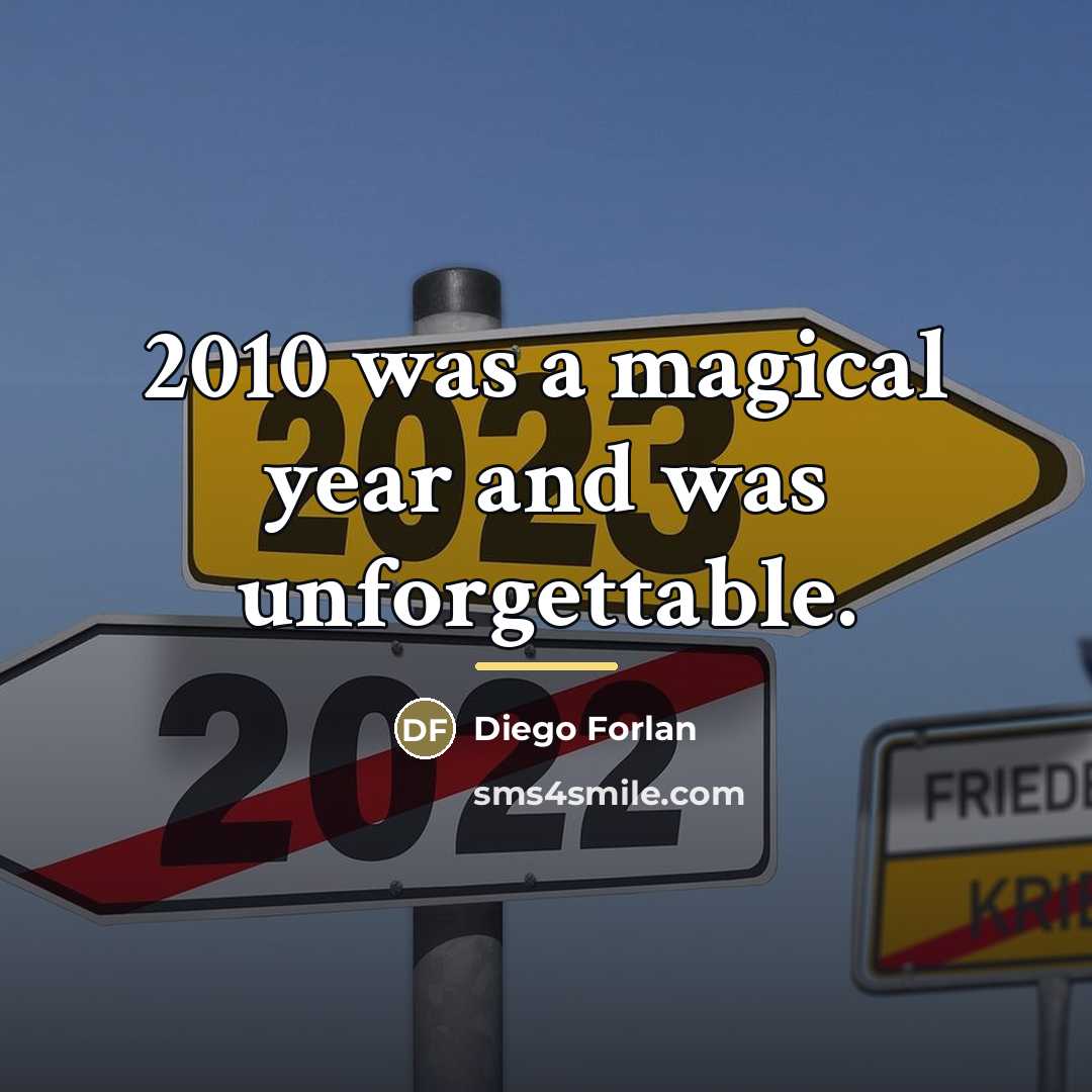 “2010 was a magical year and was unforgettable.…” quote by Diego Forlan