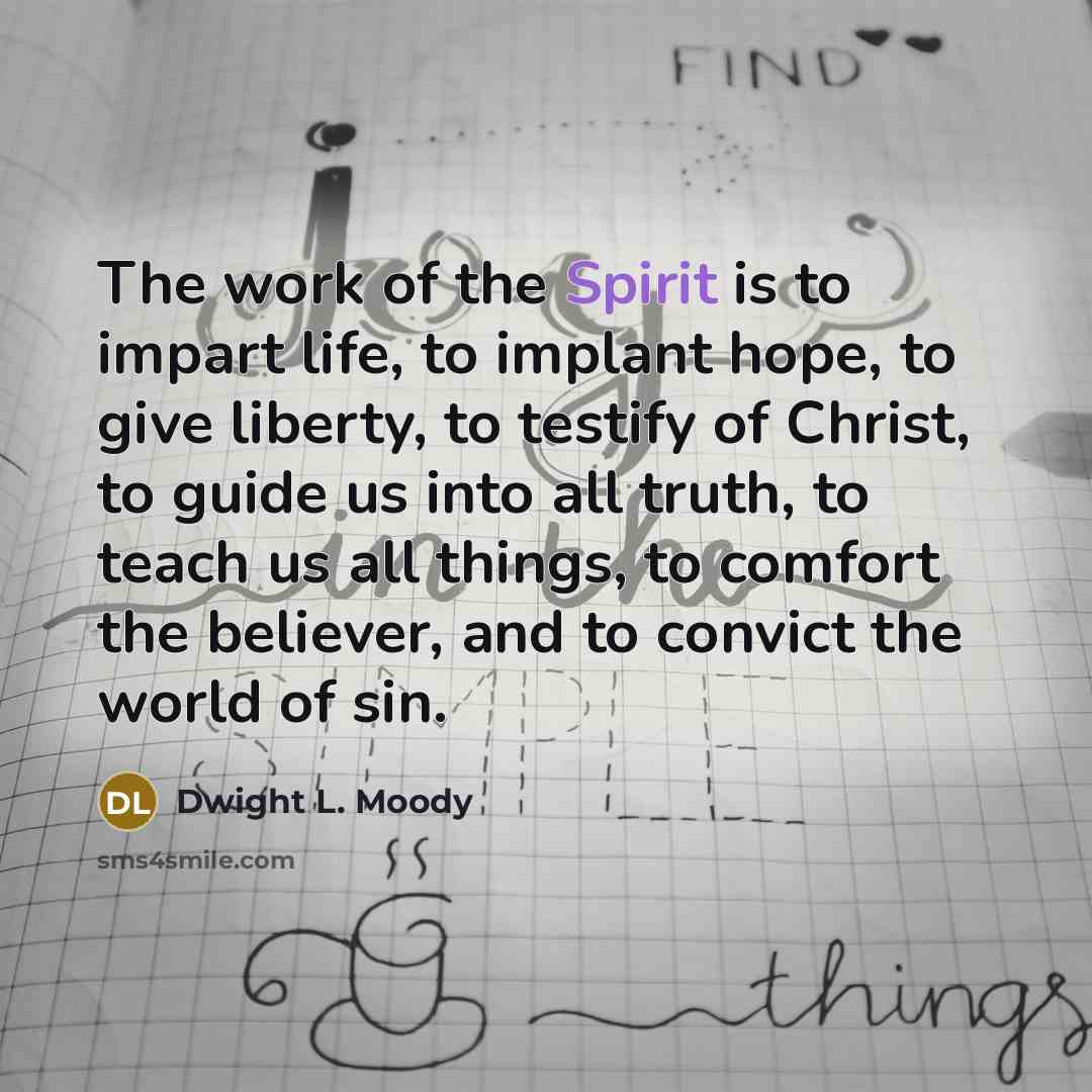 “The work of the Spirit is to impart life, to…” quote by Dwight L. Moody