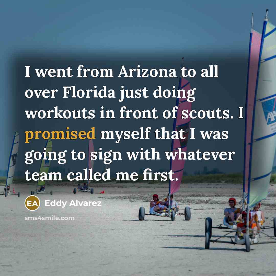 “I went from Arizona to all over Florida just doing…” quote by Eddy Alvarez