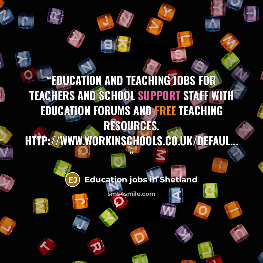 “Education and Teaching jobs for teachers and school support staff with education forums and free teaching resources. http://www.workinschools.co.uk/defaul...” quote by Education jobs in Shetland