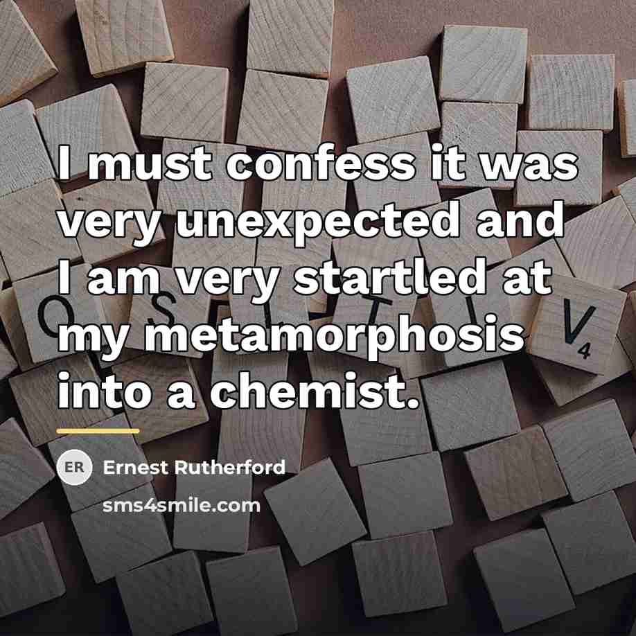 “I must confess it was very unexpected and I am…” quote by Ernest Rutherford