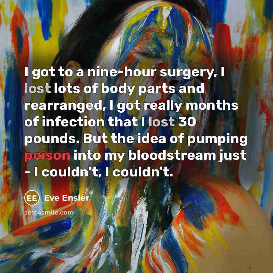 “I got to a nine-hour surgery, I lost lots of…” quote by Eve Ensler
