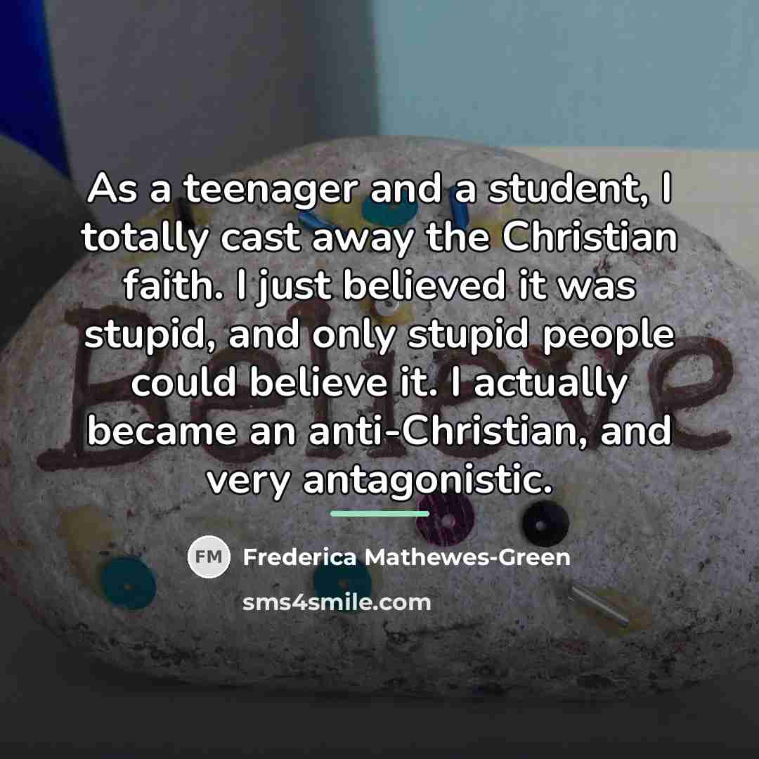 “As a teenager and a student, I totally cast away…” quote by Frederica Mathewes-Green