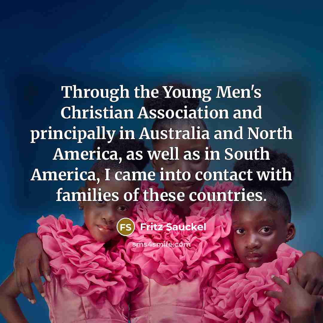 “Through the Young Men's Christian Association and principally in Australia…” quote by Fritz Sauckel