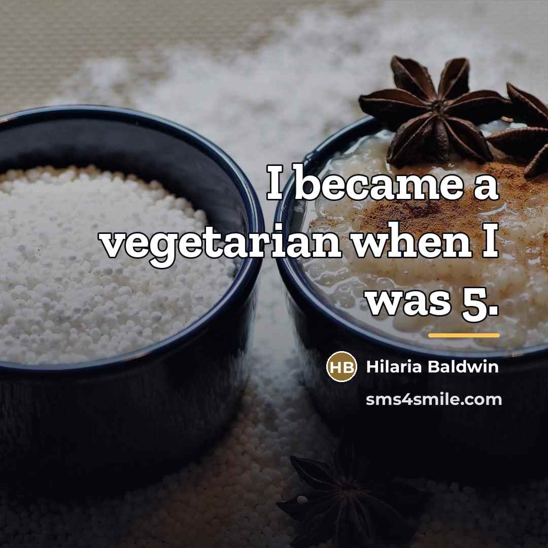 “I became a vegetarian when I was 5.…” quote by Hilaria Baldwin