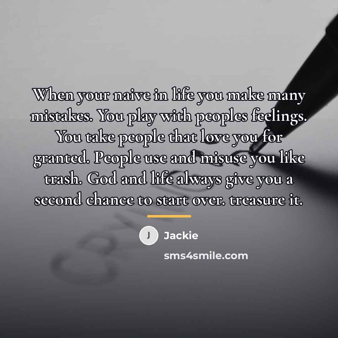 “When your naive in life you make many mistakes. You…” quote by Jackie