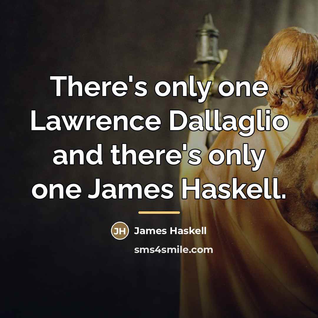 “There's only one Lawrence Dallaglio and there's only one James…” quote by James Haskell