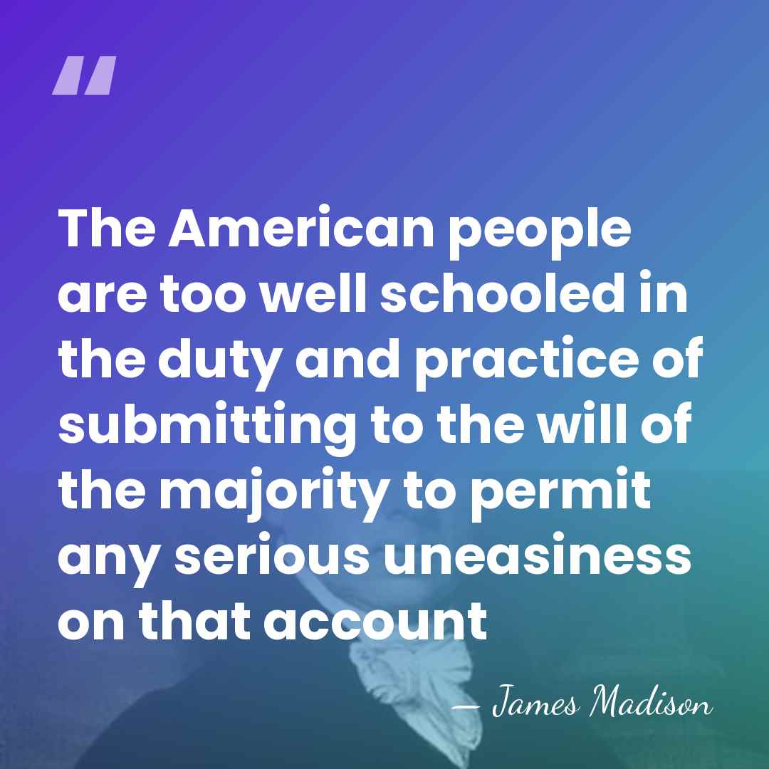 The American people are too well schooled in the duty and practice&hellip; - James Madison