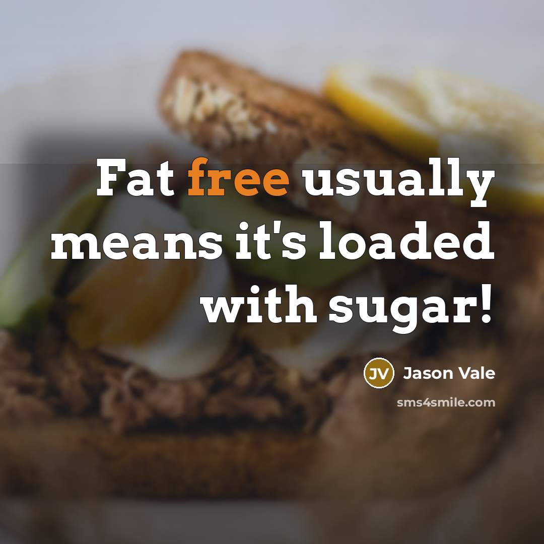 “Fat free usually means it's loaded with sugar!…” quote by Jason Vale