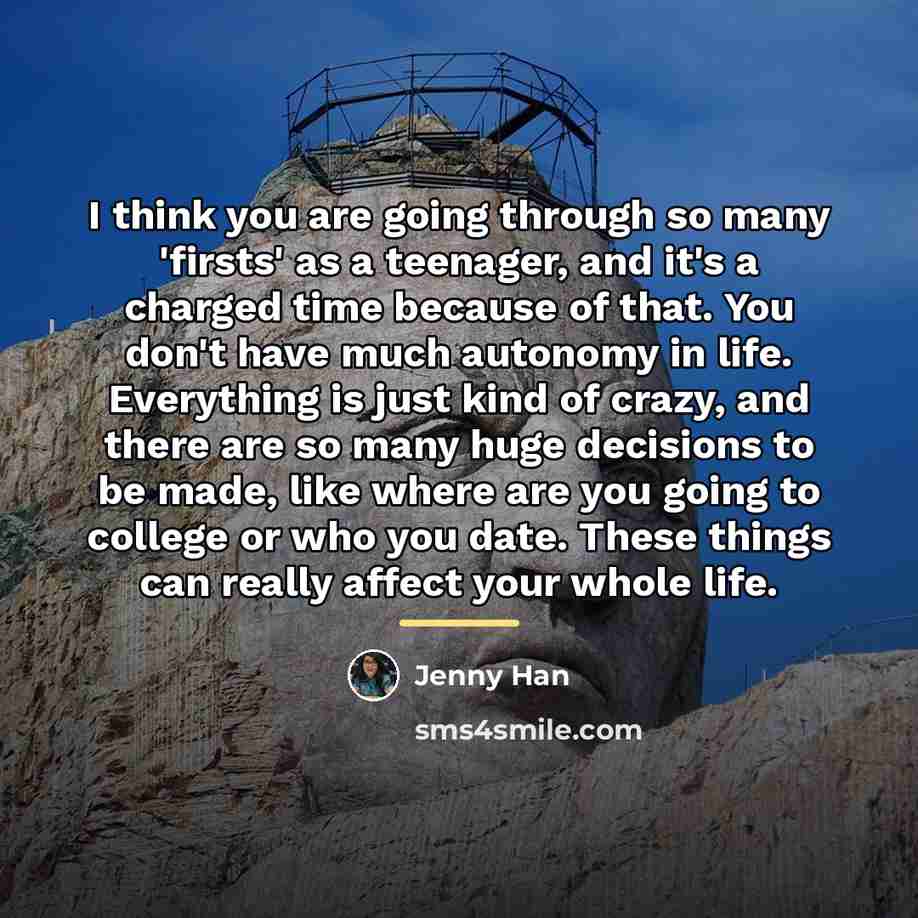 “I think you are going through so many 'firsts' as…” quote by Jenny Han