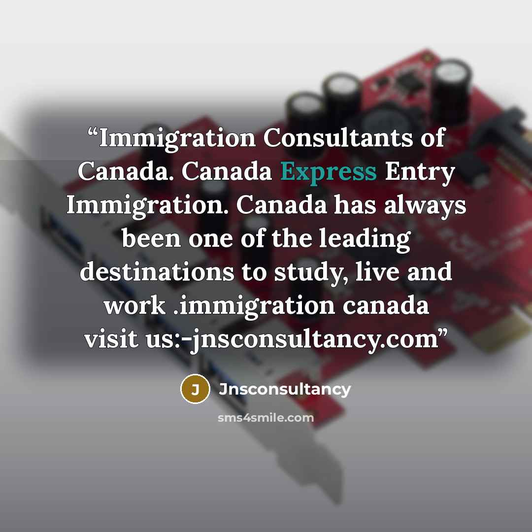 “Immigration Consultants of Canada. Canada Express Entry Immigration. Canada has always been one of the leading destinations to study, live and work .immigration canada visit us:-jnsconsultancy.com” quote by Jnsconsultancy
