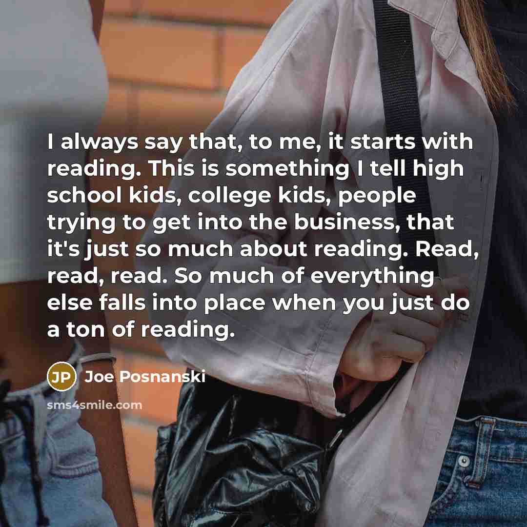 “I always say that, to me, it starts with reading.…” quote by Joe Posnanski