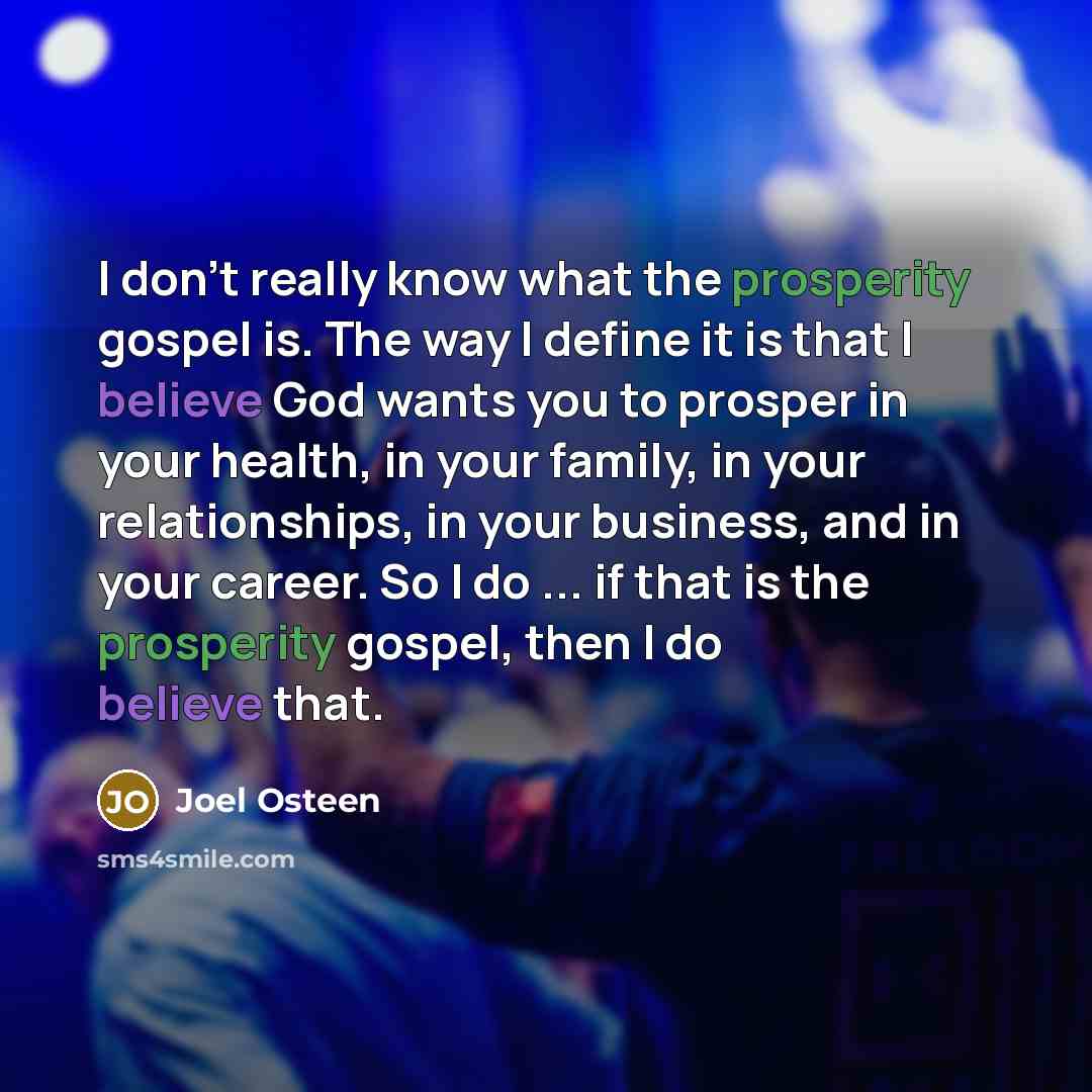 “I don't really know what the prosperity gospel is. The…” quote by Joel Osteen