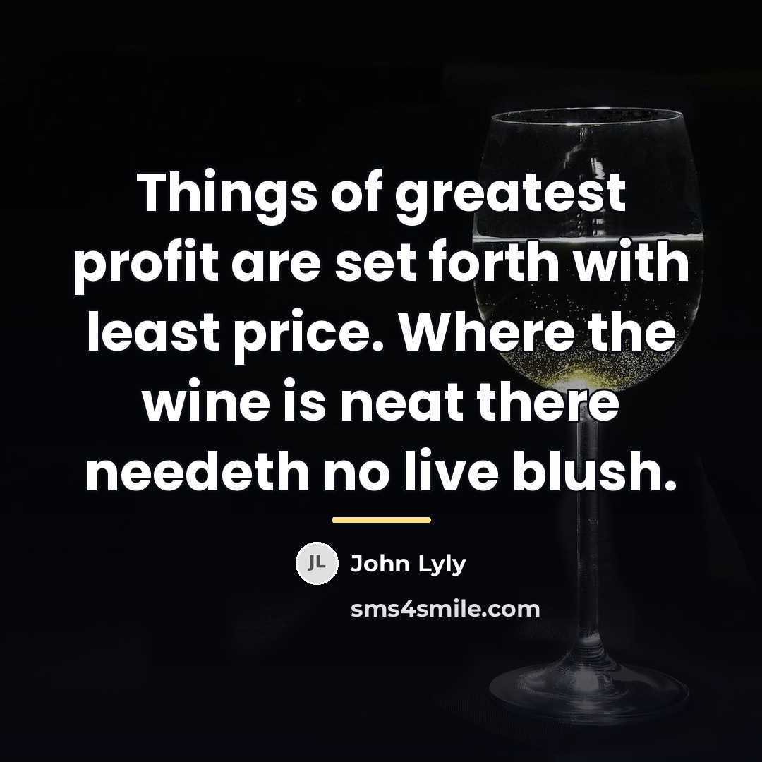“Things of greatest profit are set forth with least price.…” quote by John Lyly
