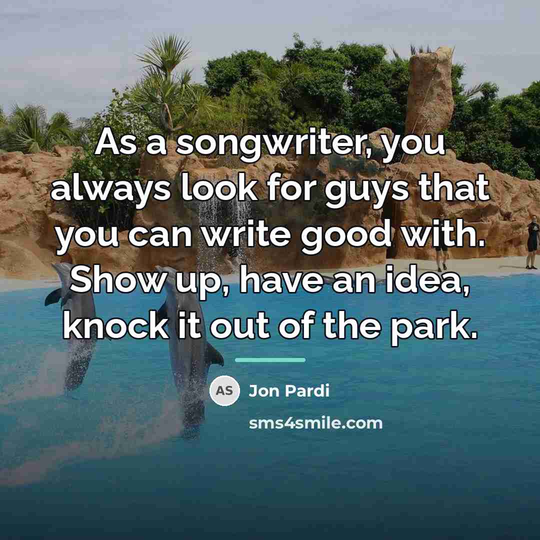 “As a songwriter, you always look for guys that you…” quote by Jon Pardi