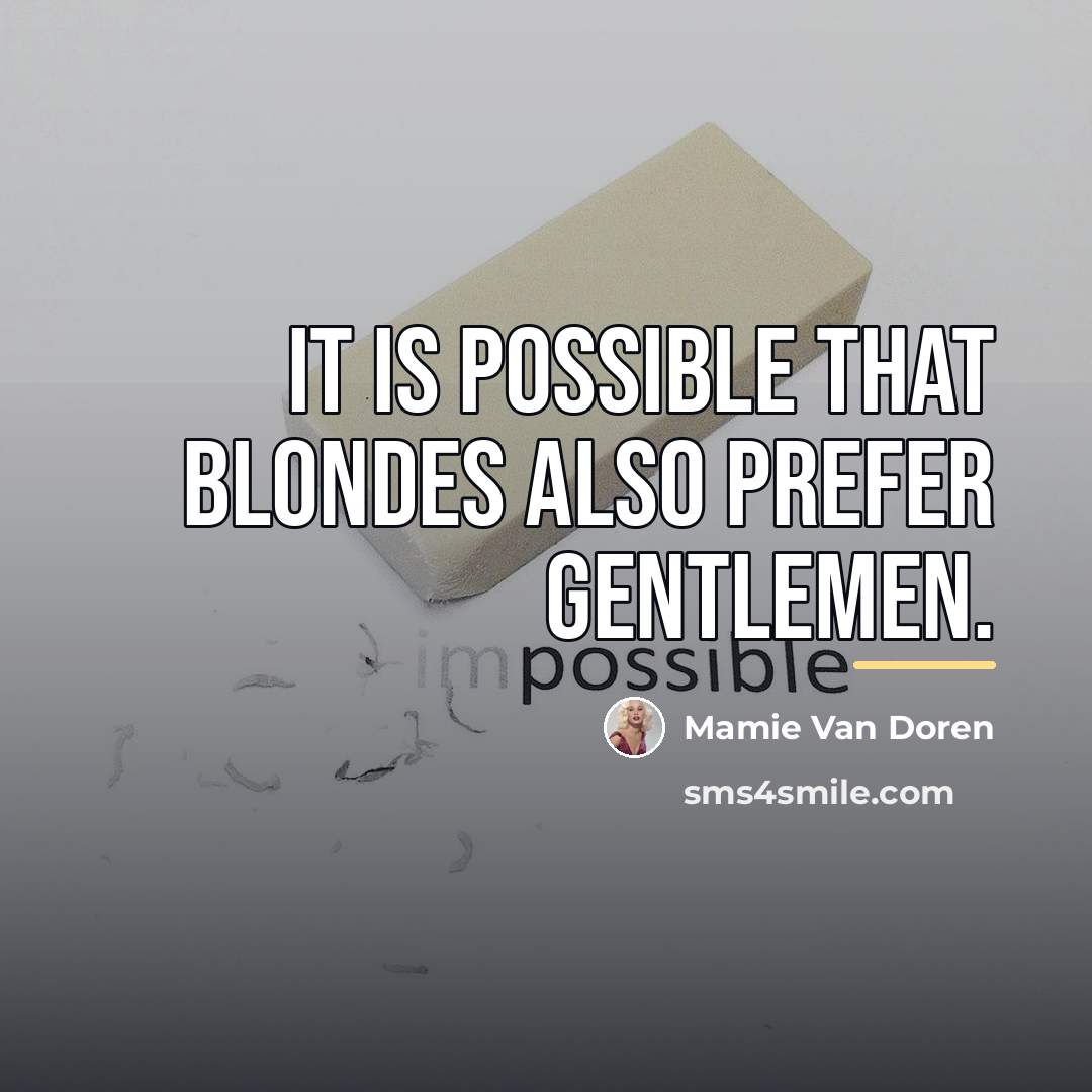 “It is possible that blondes also prefer gentlemen.…” quote by Mamie Van Doren