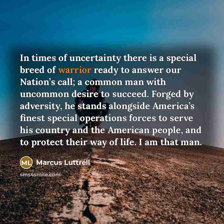 “In times of uncertainty there is a special breed of…” quote by Marcus Luttrell