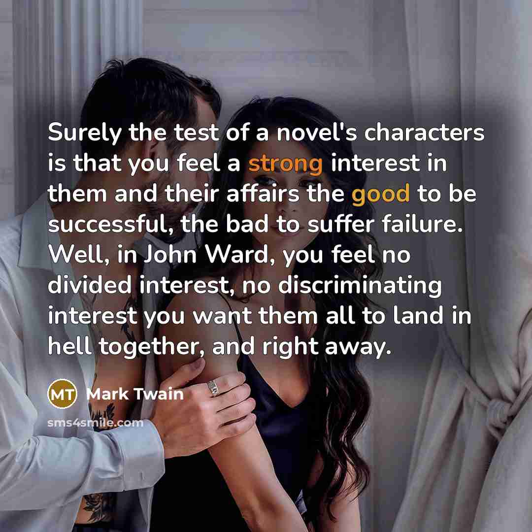 “Surely the test of a novel's characters is that you…” quote by Mark Twain