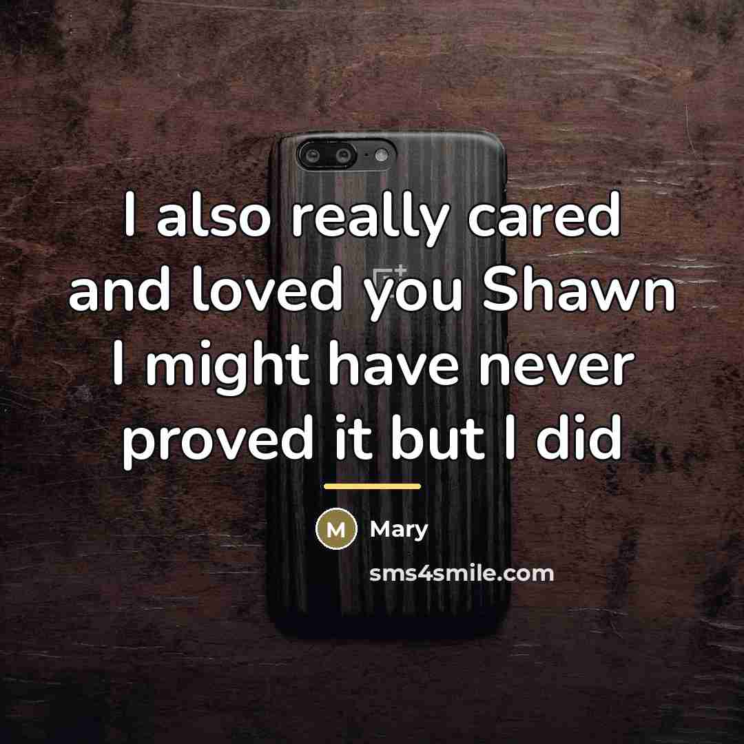 “I also really cared and loved you Shawn I might…” quote by Mary