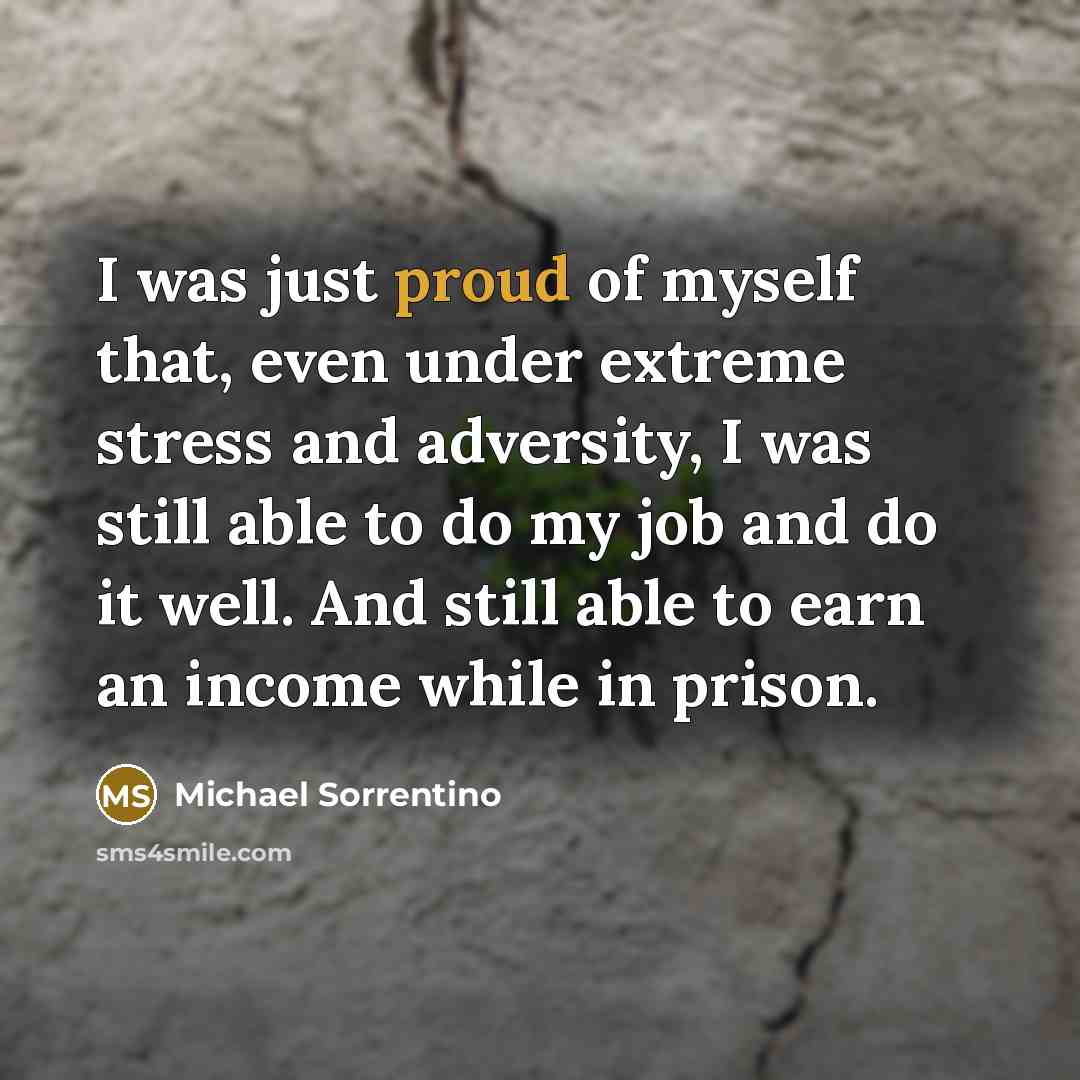 “I was just proud of myself that, even under extreme…” quote by Michael Sorrentino