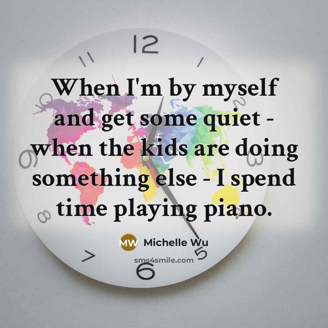 “When I'm by myself and get some quiet - when…” quote by Michelle Wu