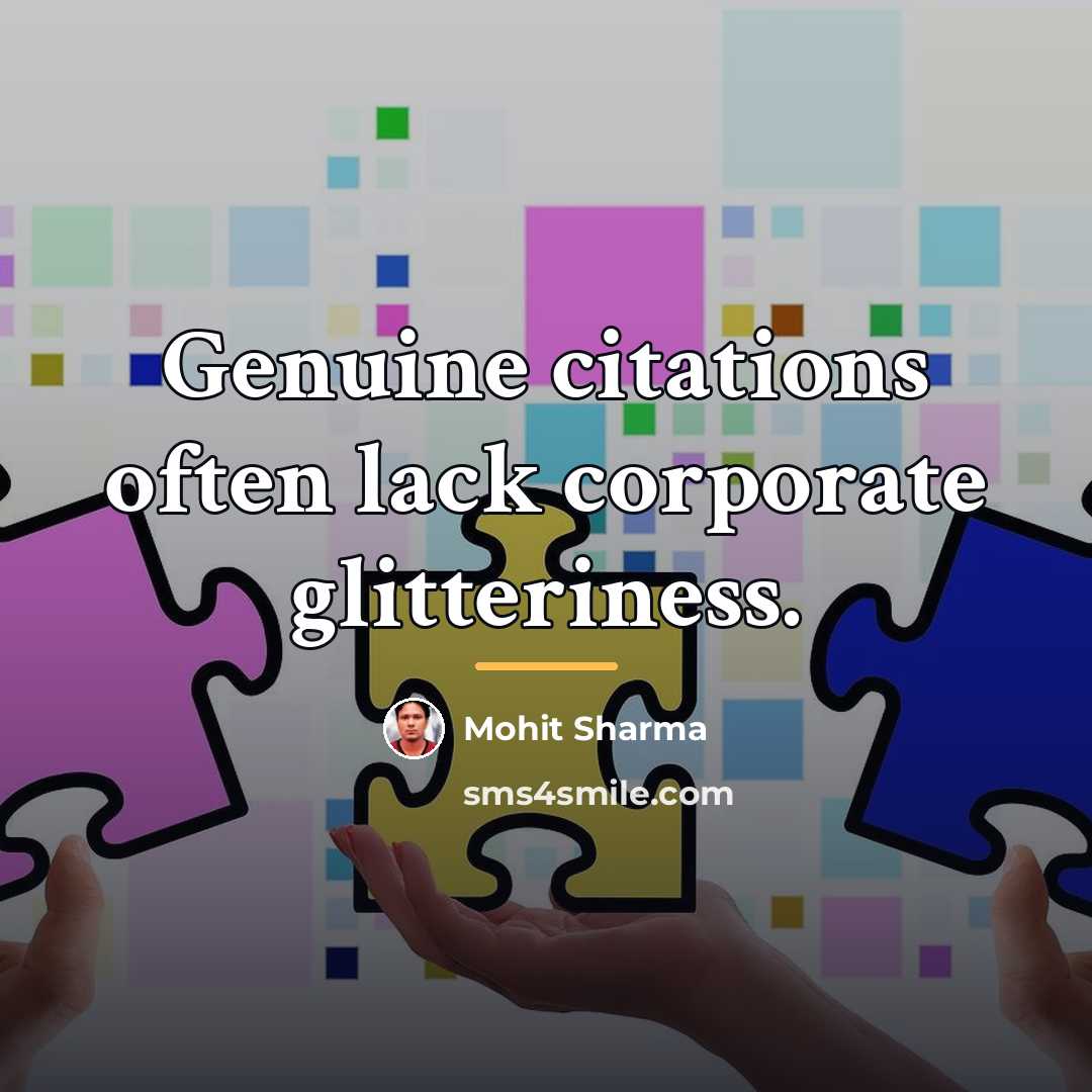 “Genuine citations often lack corporate glitteriness.…” quote by Mohit Sharma