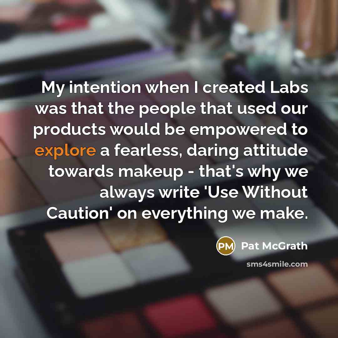 “My intention when I created Labs was that the people…” quote by Pat McGrath
