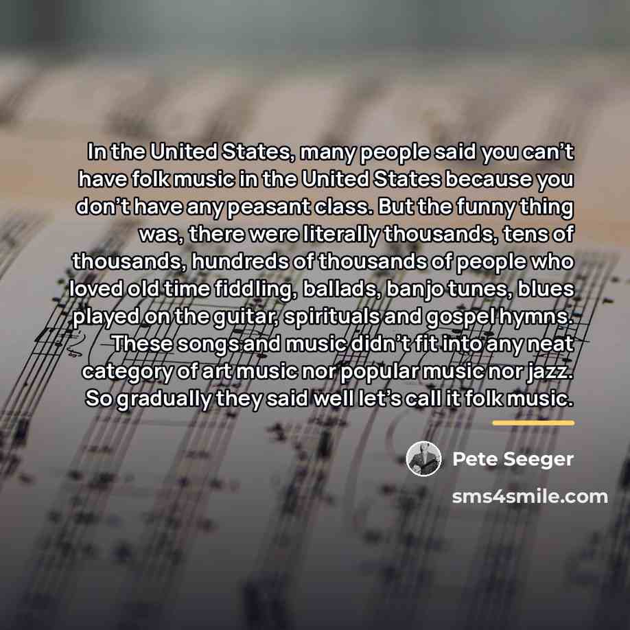 “In the United States, many people said you can't have…” quote by Pete Seeger