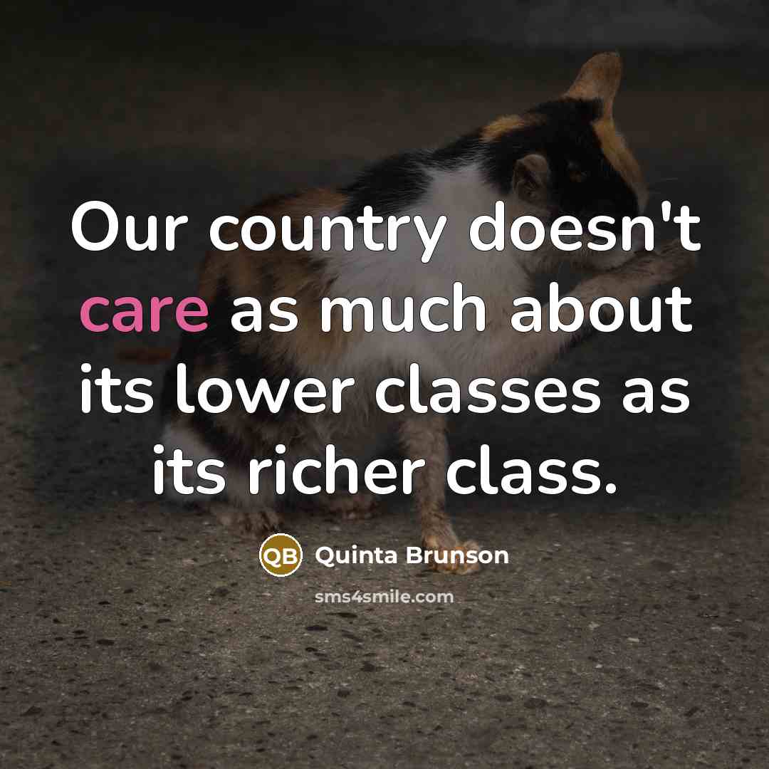 “Our country doesn't care as much about its lower classes…” quote by Quinta Brunson