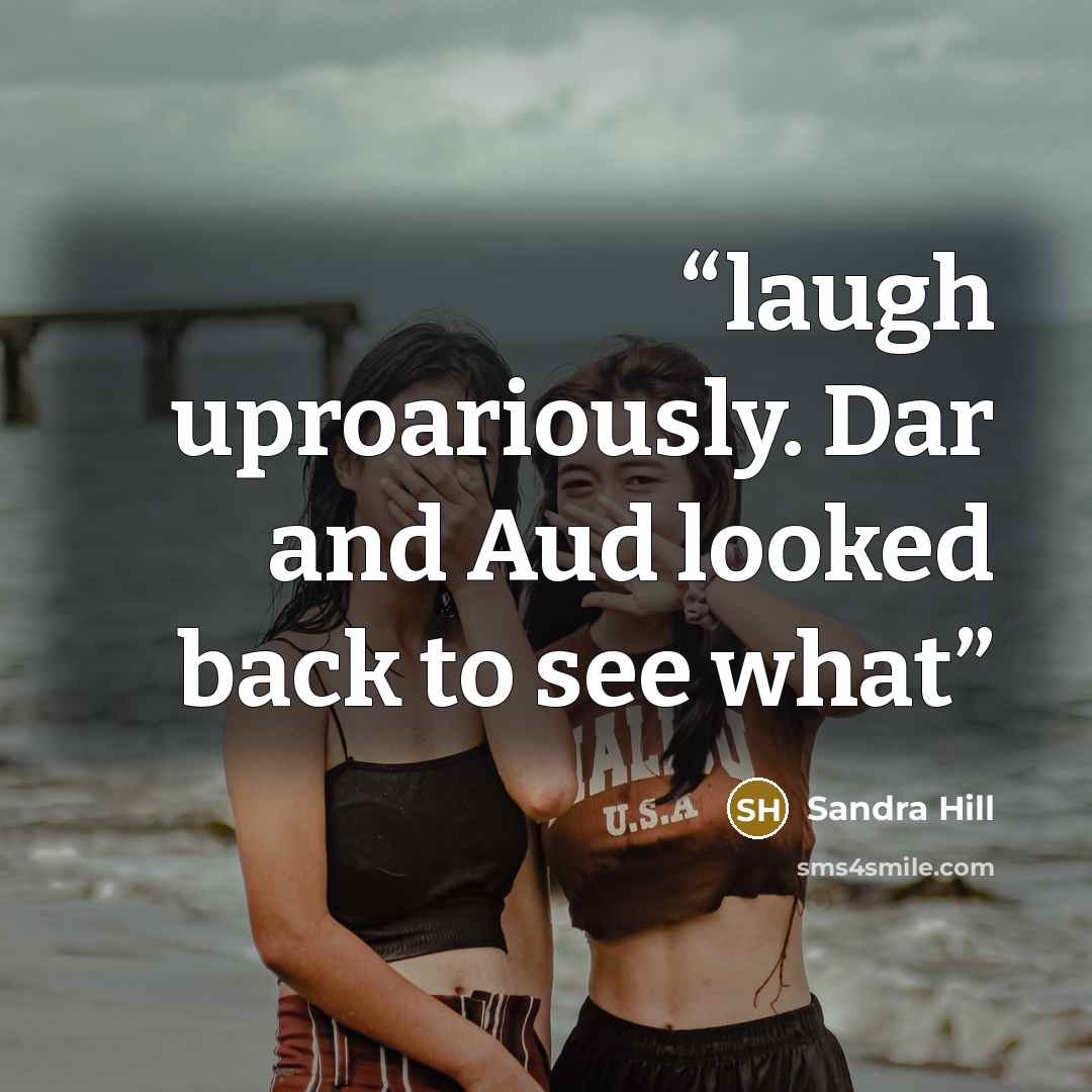“laugh uproariously. Dar and Aud looked back to see what” quote by Sandra Hill