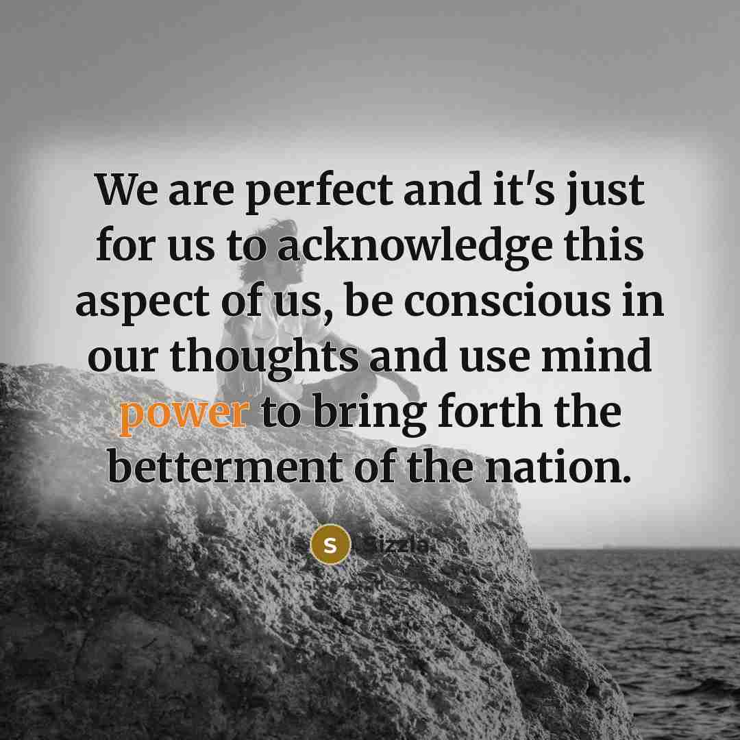 “We are perfect and it's just for us to acknowledge…” quote by Sizzla
