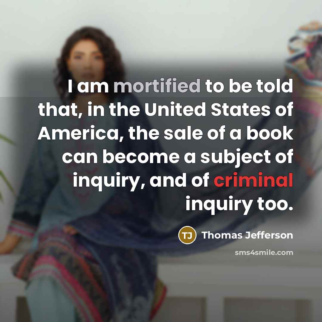 “I am mortified to be told that, in the United…” quote by Thomas Jefferson