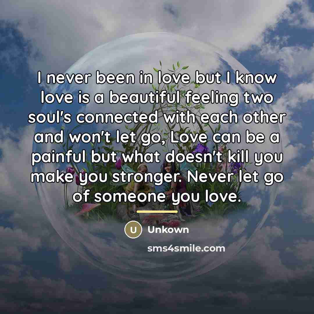 “I never been in love but I know love is…” quote by Unkown