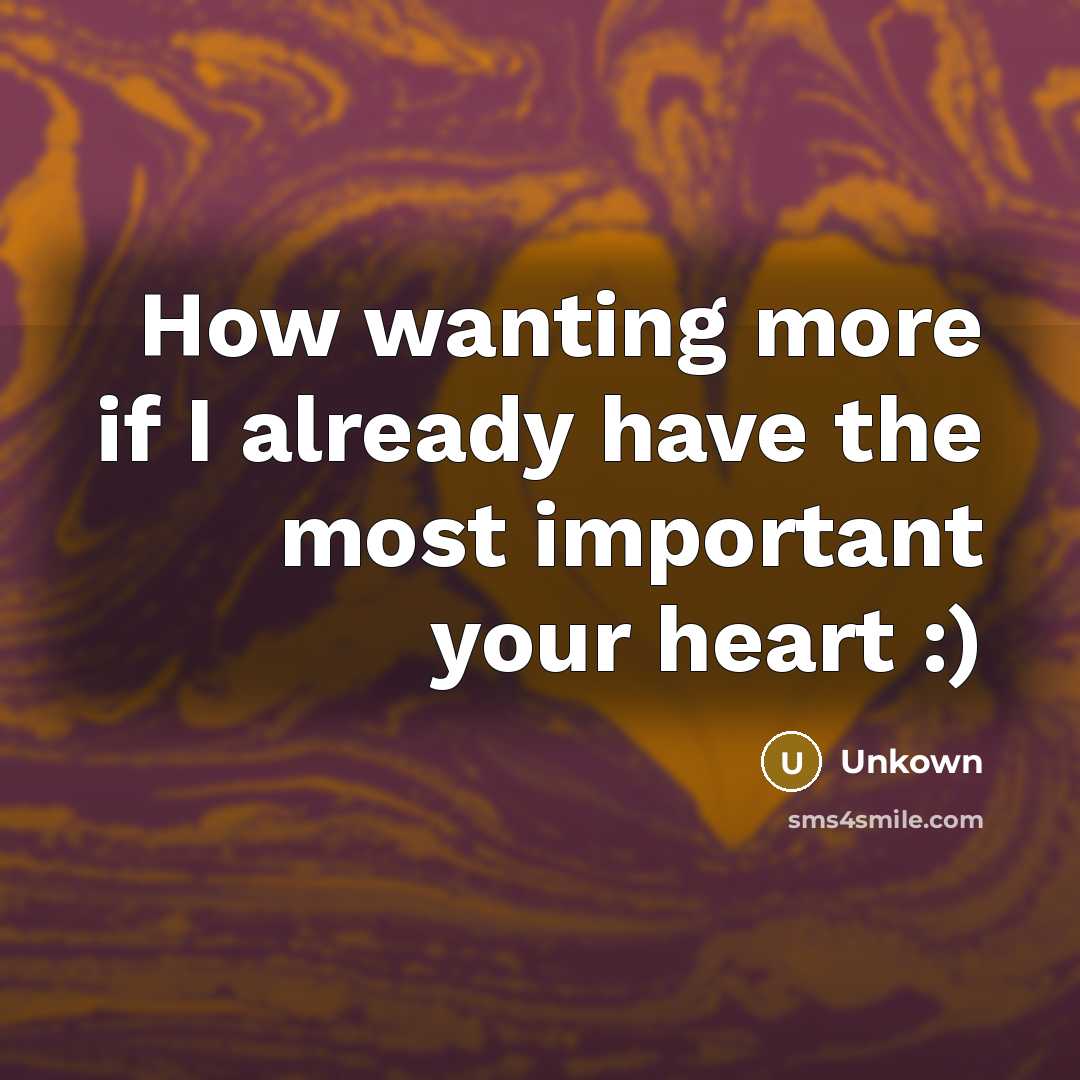 “How wanting more if I already have the most important…” quote by Unkown