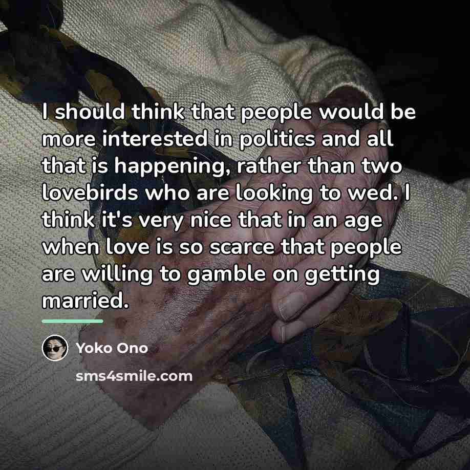“I should think that people would be more interested in…” quote by Yoko Ono