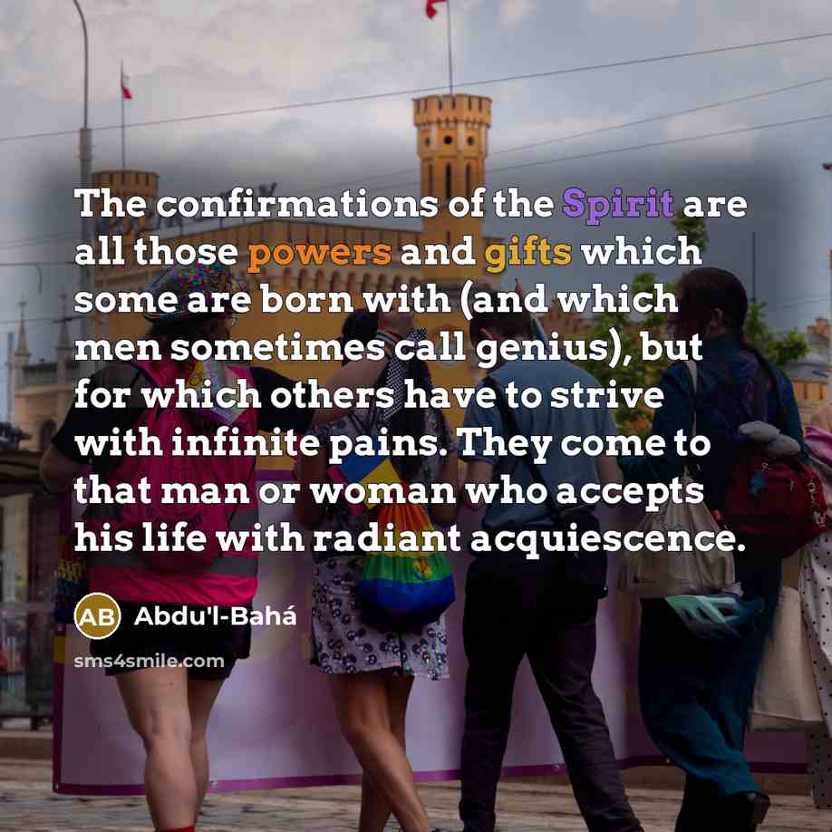 “The confirmations of the Spirit are all those powers and…” quote by Abdu'l-Bahá