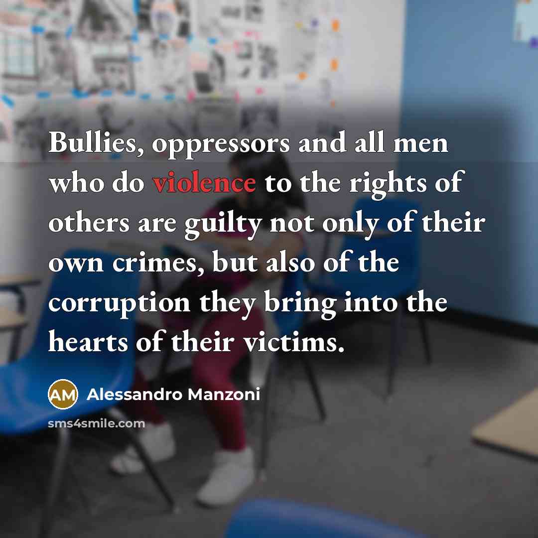 “Bullies, oppressors and all men who do violence to the…” quote by Alessandro Manzoni