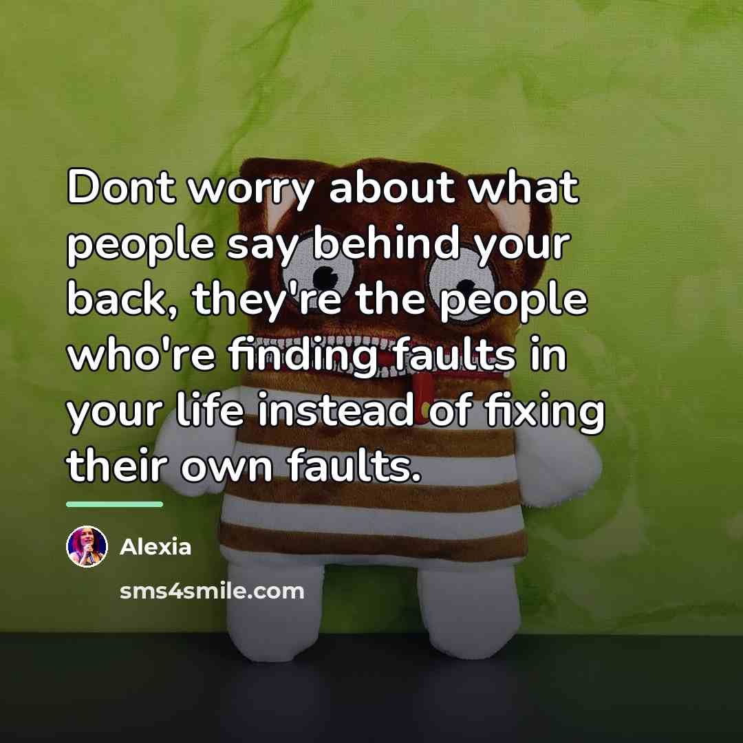 “Dont worry about what people say behind your back, they're…” quote by Alexia