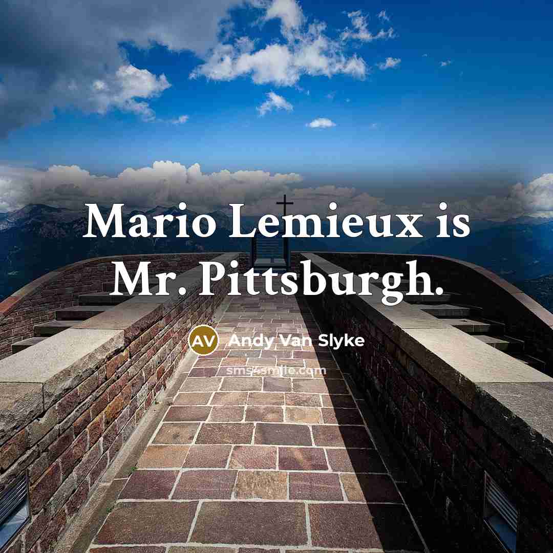 “Mario Lemieux is Mr. Pittsburgh.…” quote by Andy Van Slyke