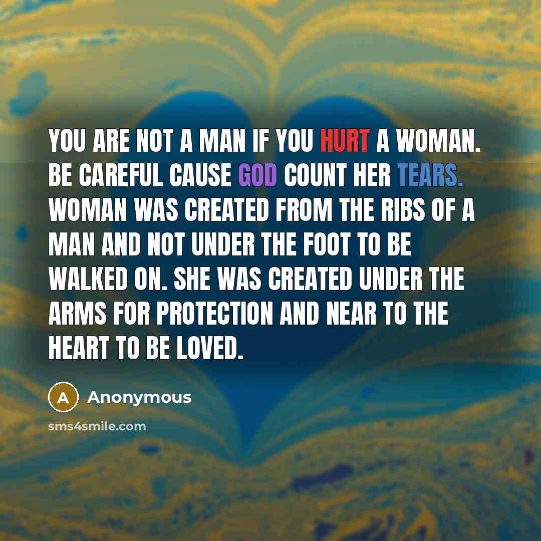 “You are not a man if you hurt a woman.…” quote by Anonymous