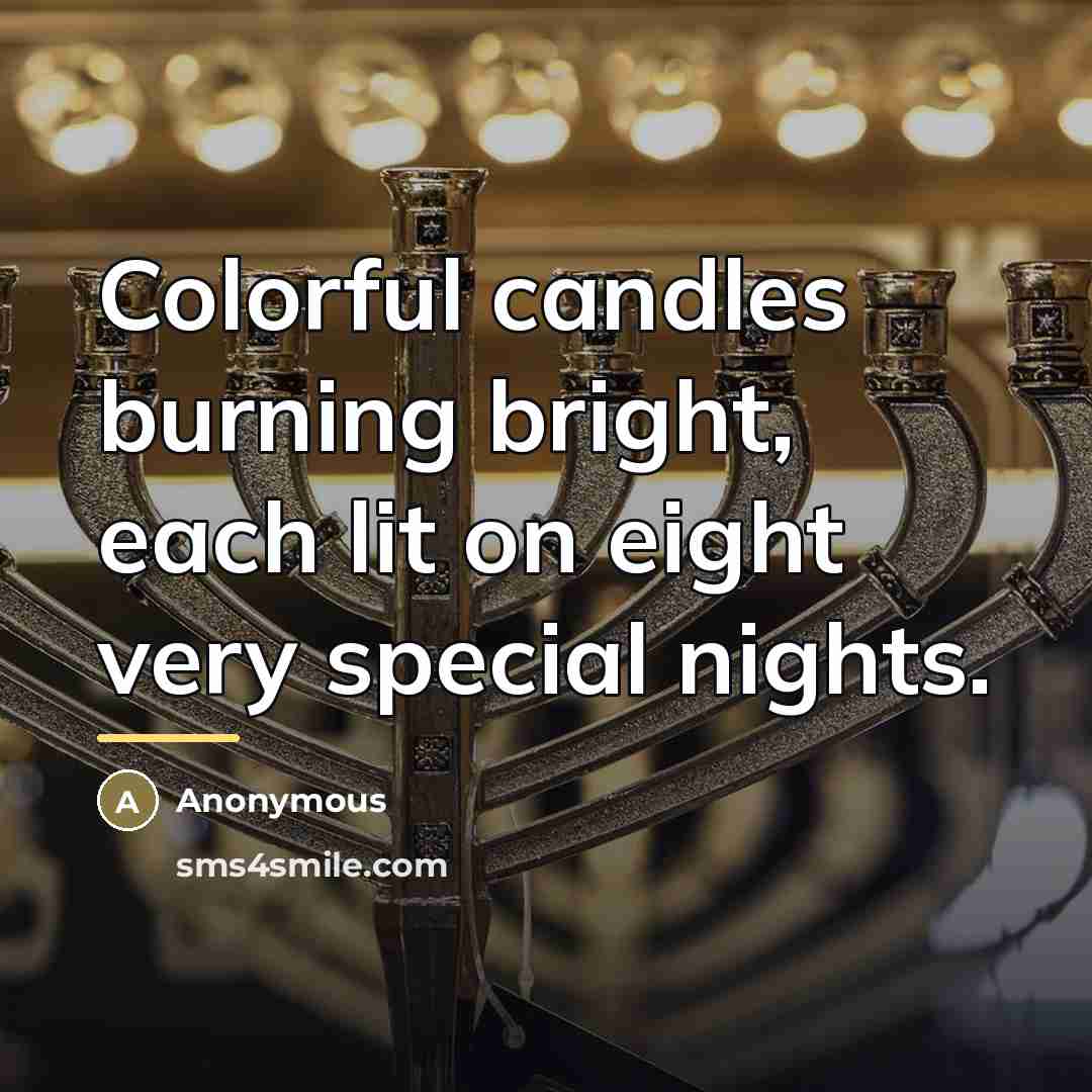 “Colorful candles burning bright, each lit on eight very special…” quote by Anonymous