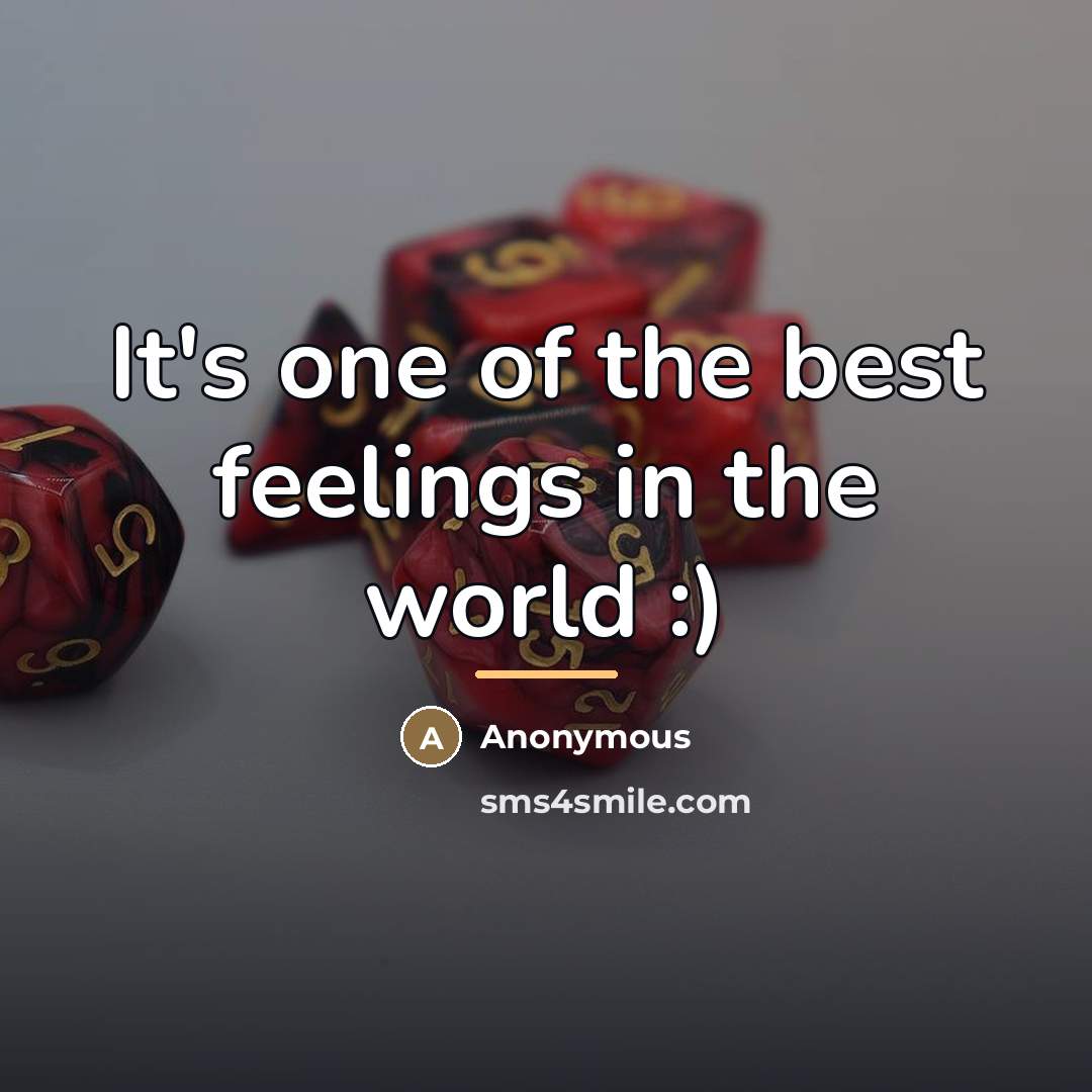 “It's one of the best feelings in the world :)…” quote by Anonymous