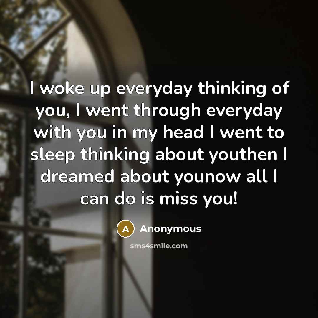 “I woke up everyday thinking of you, I went through…” quote by Anonymous