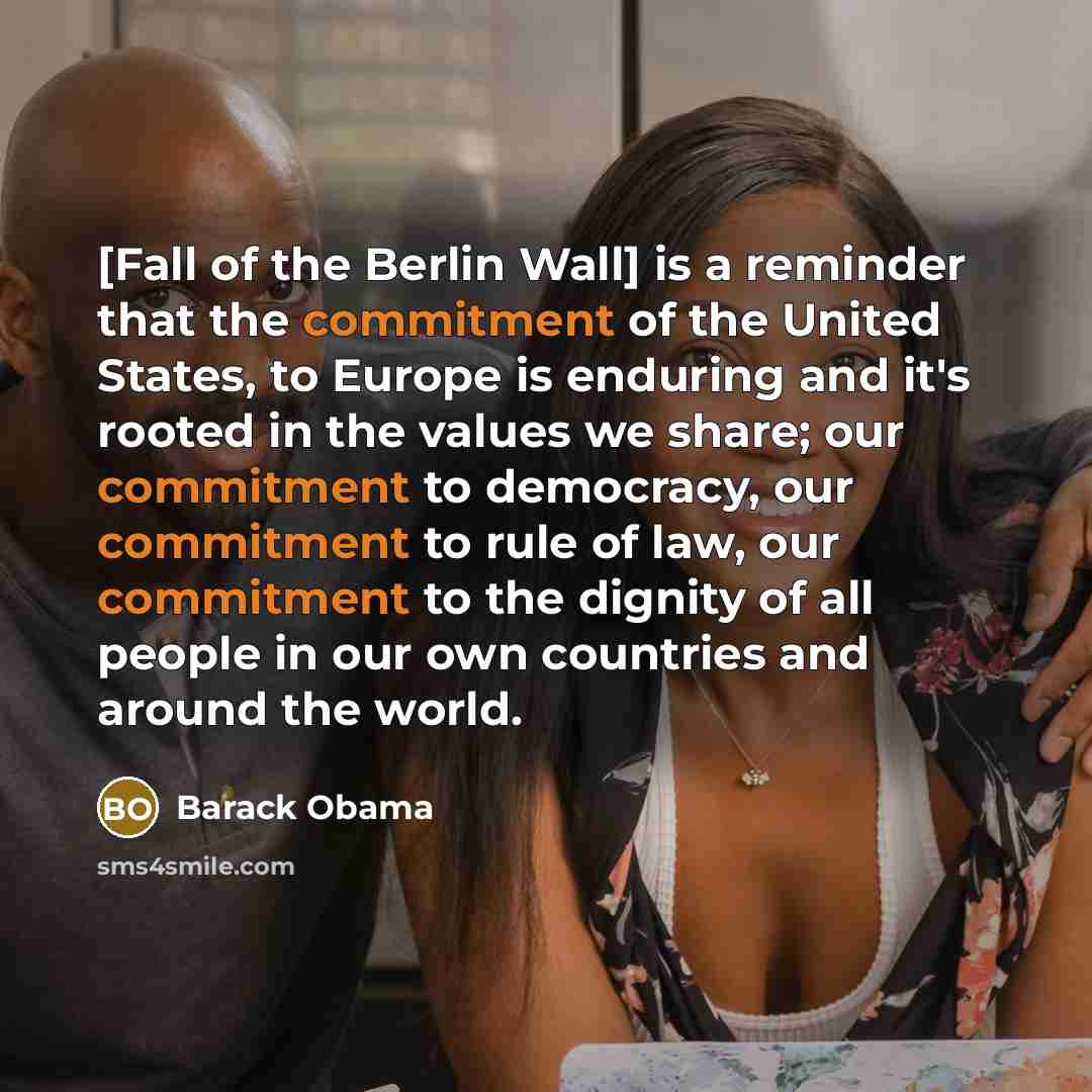 “[Fall of the Berlin Wall] is a reminder that the…” quote by Barack Obama