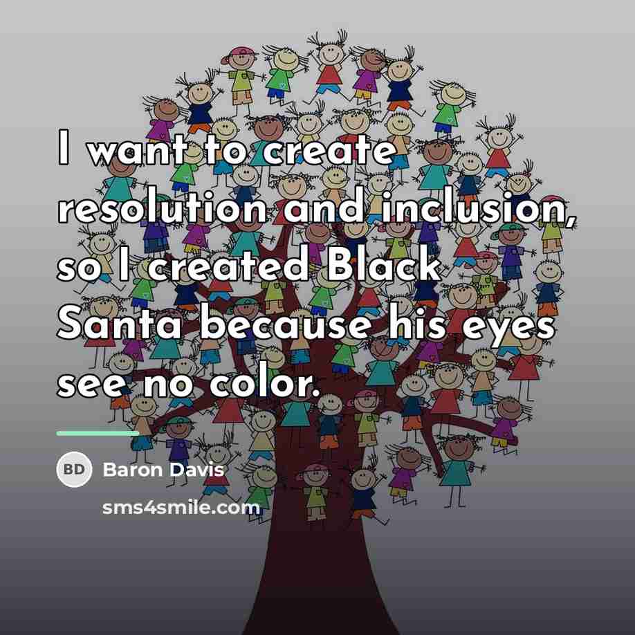 “I want to create resolution and inclusion, so I created…” quote by Baron Davis