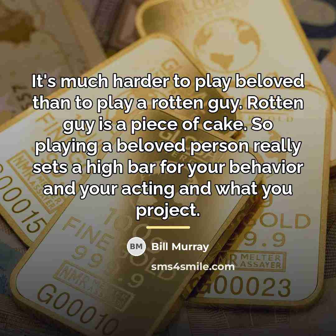 “It's much harder to play beloved than to play a…” quote by Bill Murray