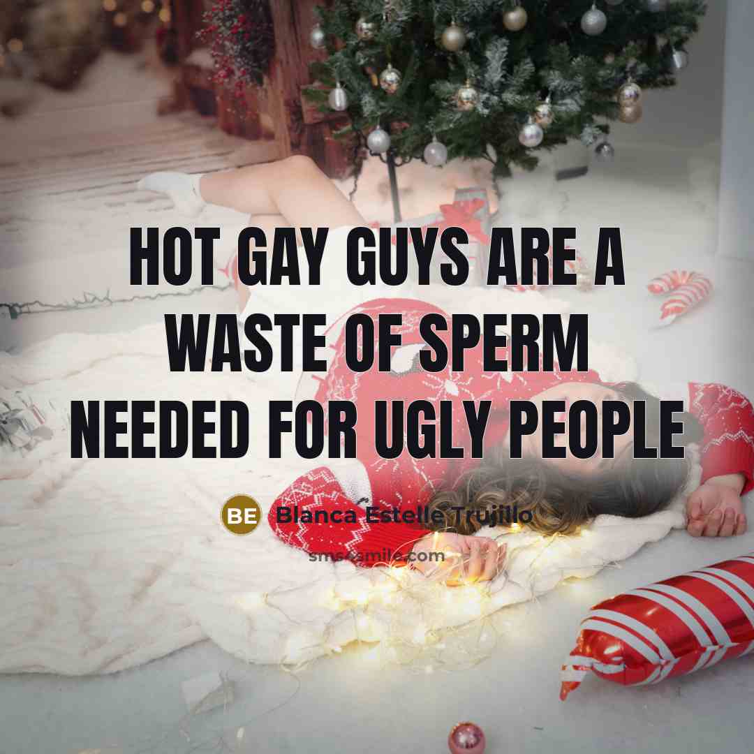 “Hot gay guys are a waste of sperm needed for…” quote by Blanca Estelle Trujillo