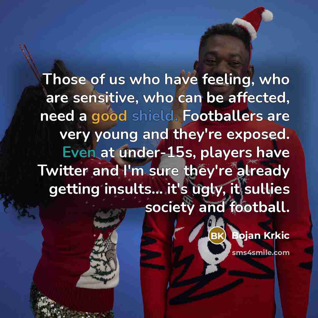 “Those of us who have feeling, who are sensitive, who…” quote by Bojan Krkic